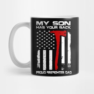 My Son Has Your Back Proud Firefighter Dad Mug